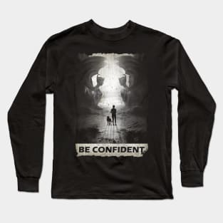 Be Confident - Neverending Story Long Sleeve T-Shirt
